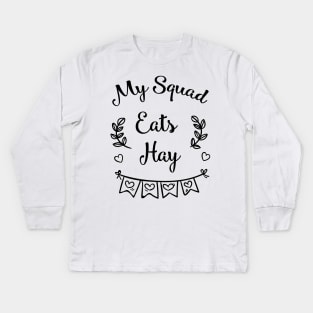 My Squad Eats Hay Horse Horse Lover Funny Gifts Kids Long Sleeve T-Shirt